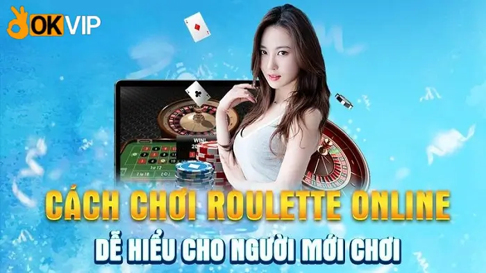 Cách chơi roulette dễ hiểu cho người mới